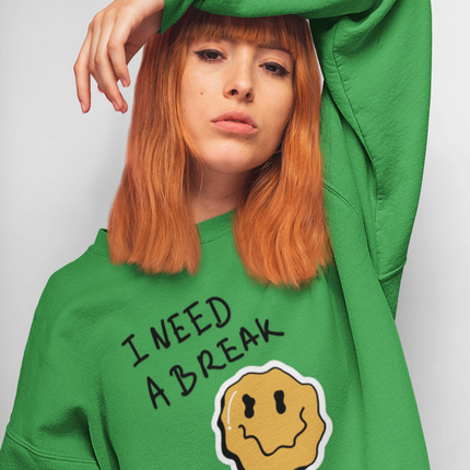 Sweat-shirt « J'ai besoin d'une pause » 