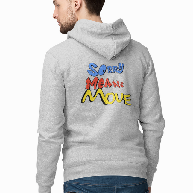 'Sorry Means Move' Graphic Full Zip Hoodie