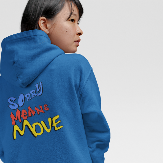 'Sorry Means Move' Graphic Full Zip Hoodie
