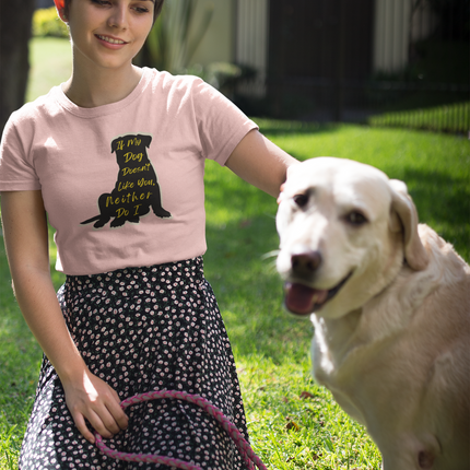 T-shirt pour amoureux des chiens - T-shirt sculpté « Si mon chien ne vous aime pas, moi non plus » 