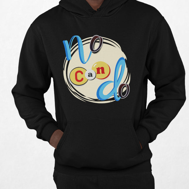 'No Can Do' Motivational Graphic Hoodie