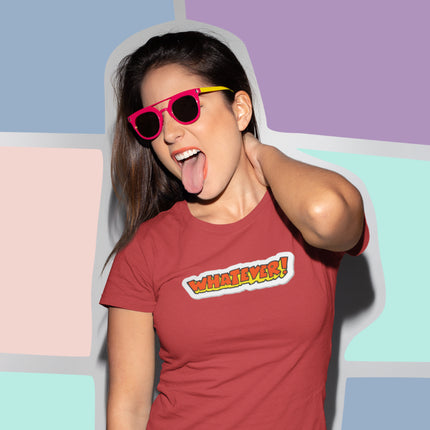 Fun Graphic Tee - 'Whatever!' Sculpted Tee
