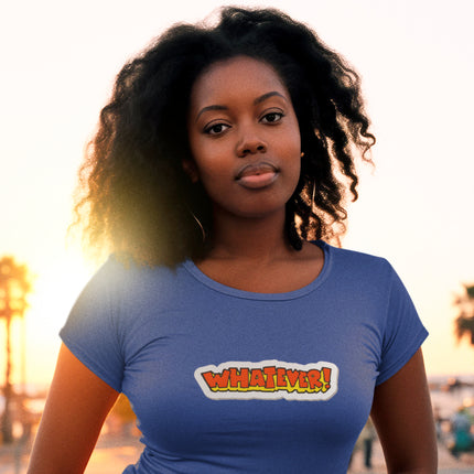 Fun Graphic Tee - 'Whatever!' Sculpted Tee