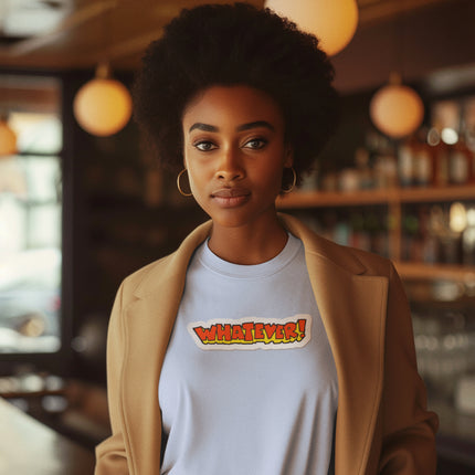 Fun Graphic Tee - 'Whatever!' Sculpted Tee