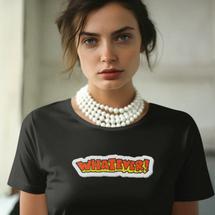 Fun Graphic Tee - 'Whatever!' Sculpted Tee