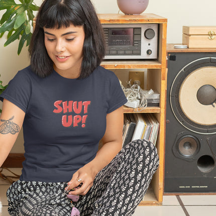 Shut Up! Sculpted Tee